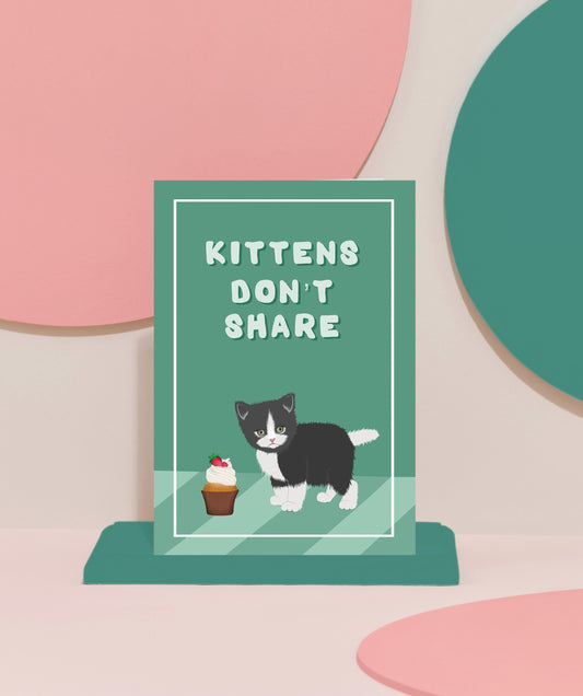 'Kittens don't share' cat card