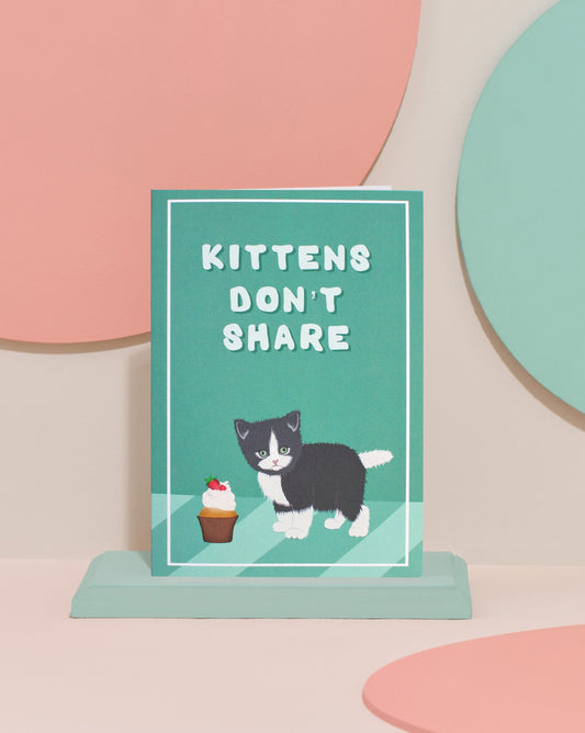'Kittens don't share' cat card